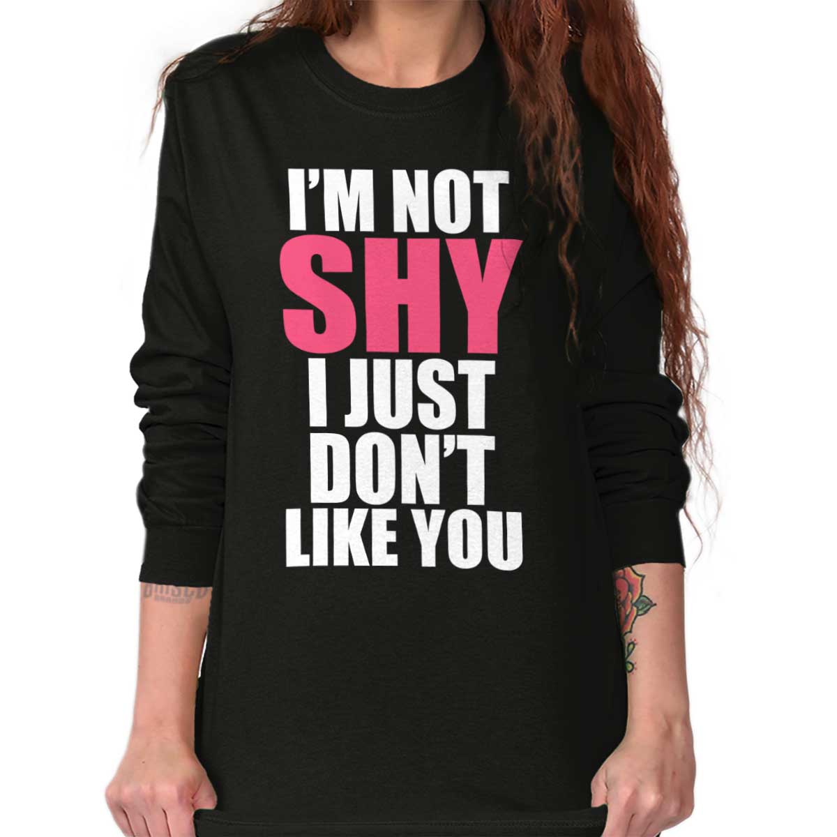 Im Not Shy Dont Like You Funny Shirt Rude Long Sleeve Tshirt Tee for ...