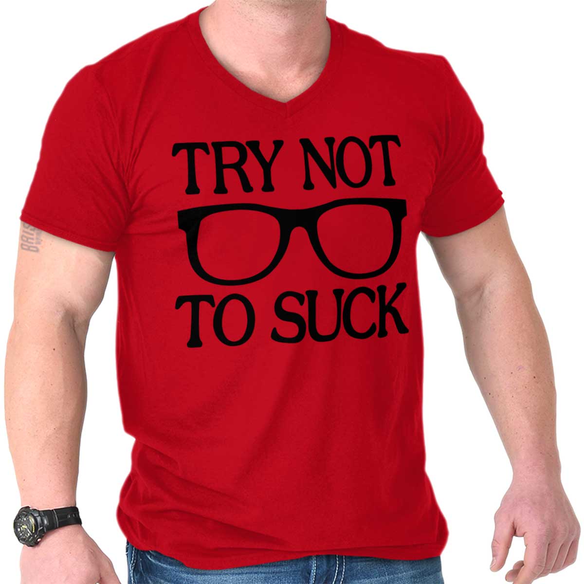 Try Not To Suck Funny Joke Sarcastic Humor V Neck T Shirts Tees For Men
