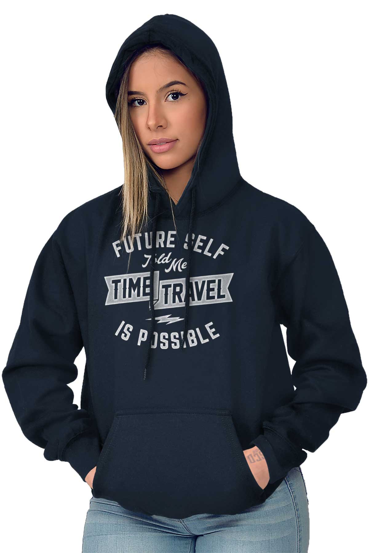 Future Self Told Me Time Travel Is Possible Hoodie Hooded Future Self Told Me Time Travel Is Possible Hoodie Hooded