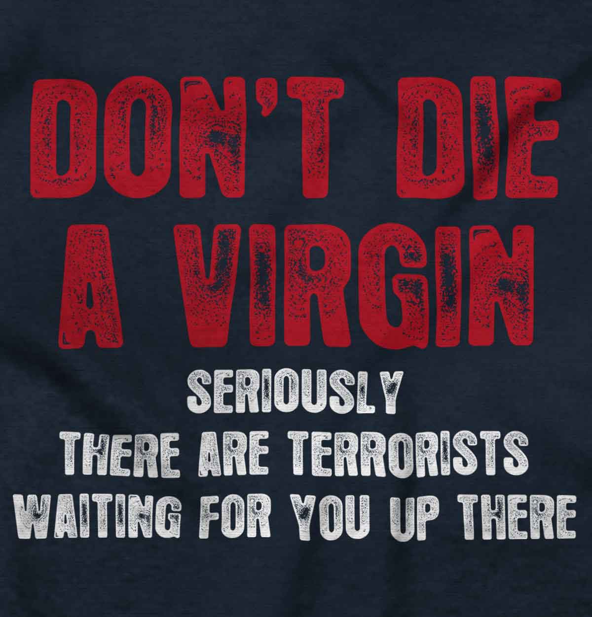 Dont Die A Virgin Funny Sarcastic Humor T Mens V Neck Short Sleeve