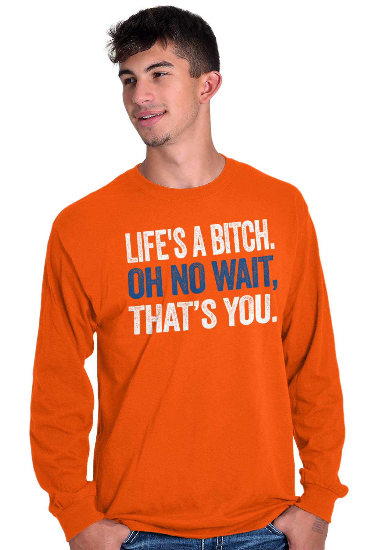Lifes A Bitch Funny Rude Offensive Mean Funny Long Sleeve Tshirt Tee ...