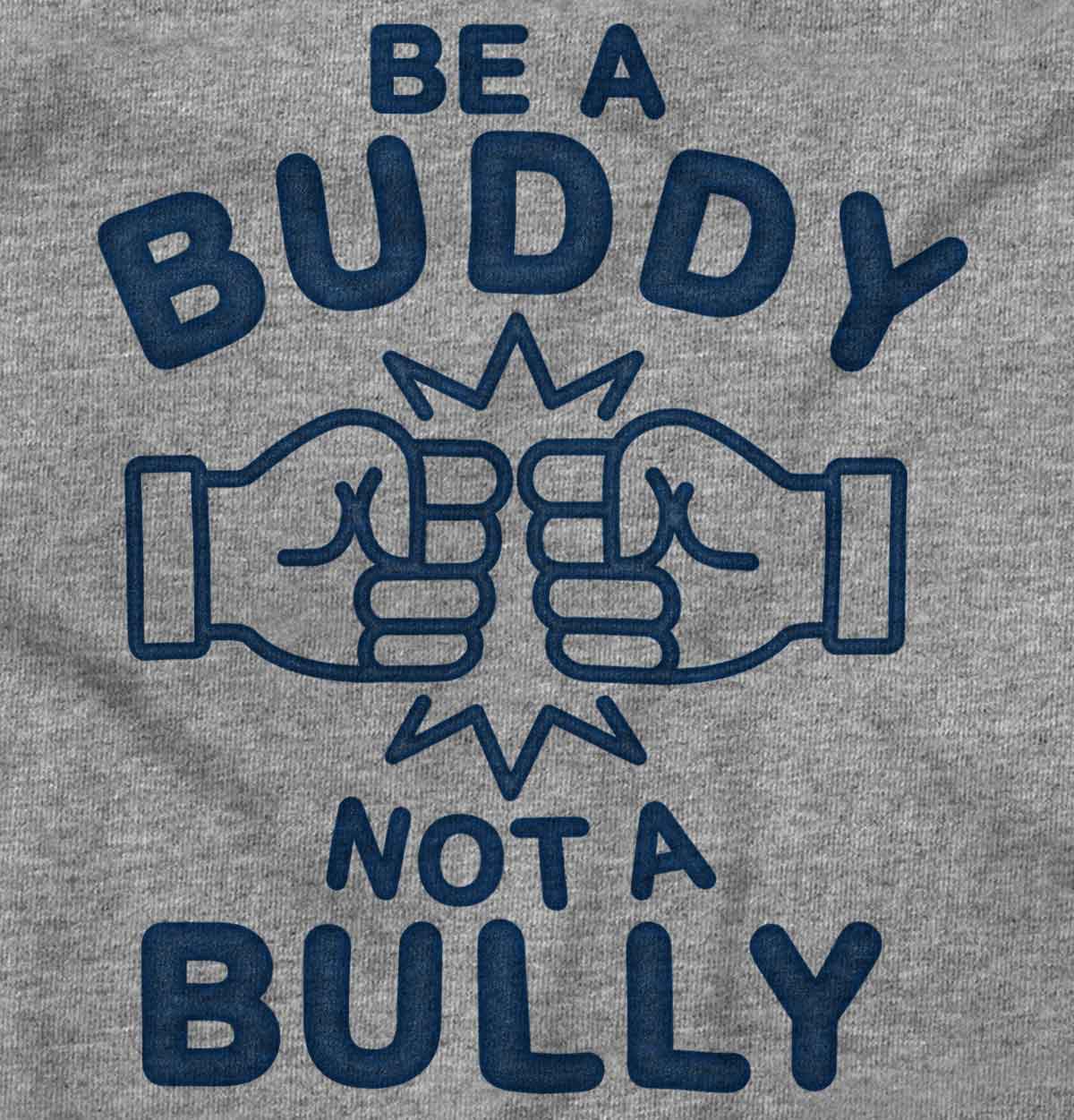 be a buddy not a bully shirt