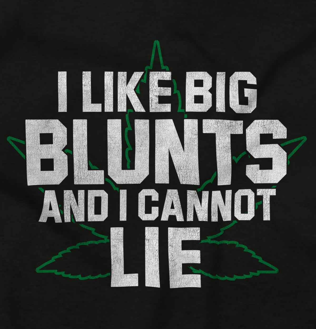 i like big blunts and i cannot lie shirt