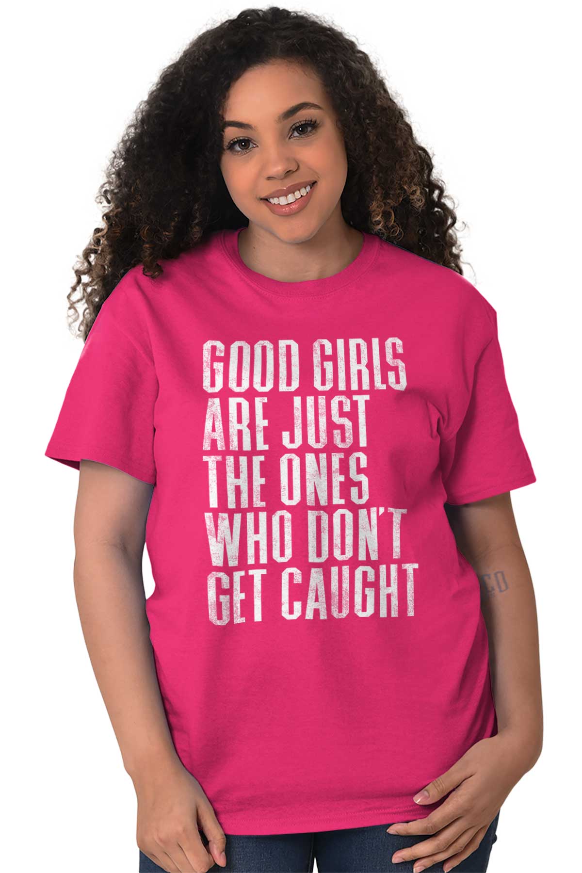 Good Girls Are Ones That Didnt Get Caught Womens Short Sleeve Crewneck ...