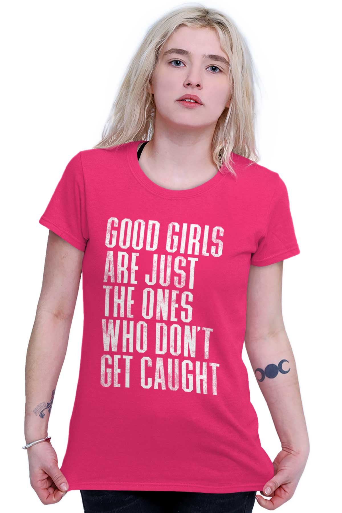 Good Girls Are Ones That Didnt Get Caught Womens Short Sleeve Ladies T ...