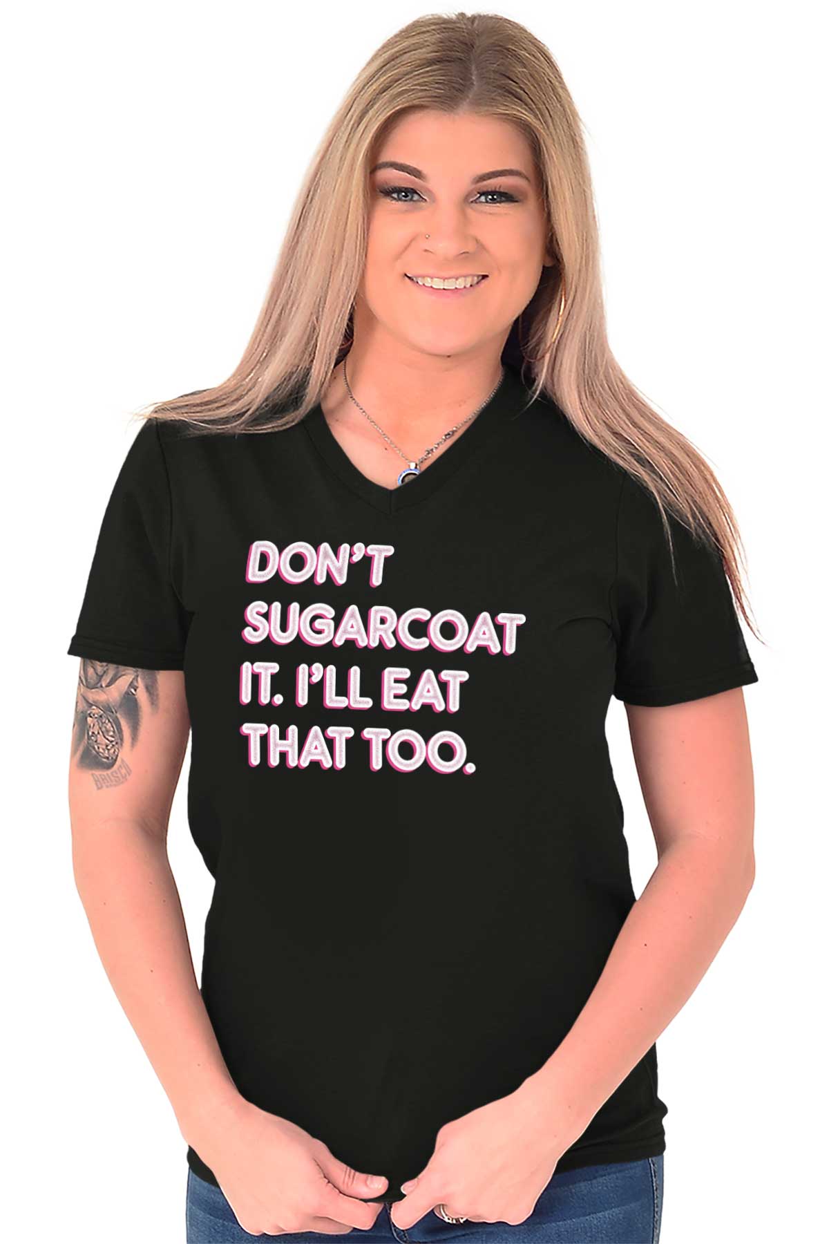 Dont Sugarcoat It Ill Eat That Sweet Tooth Adult V Neck Short Sleeve T ...