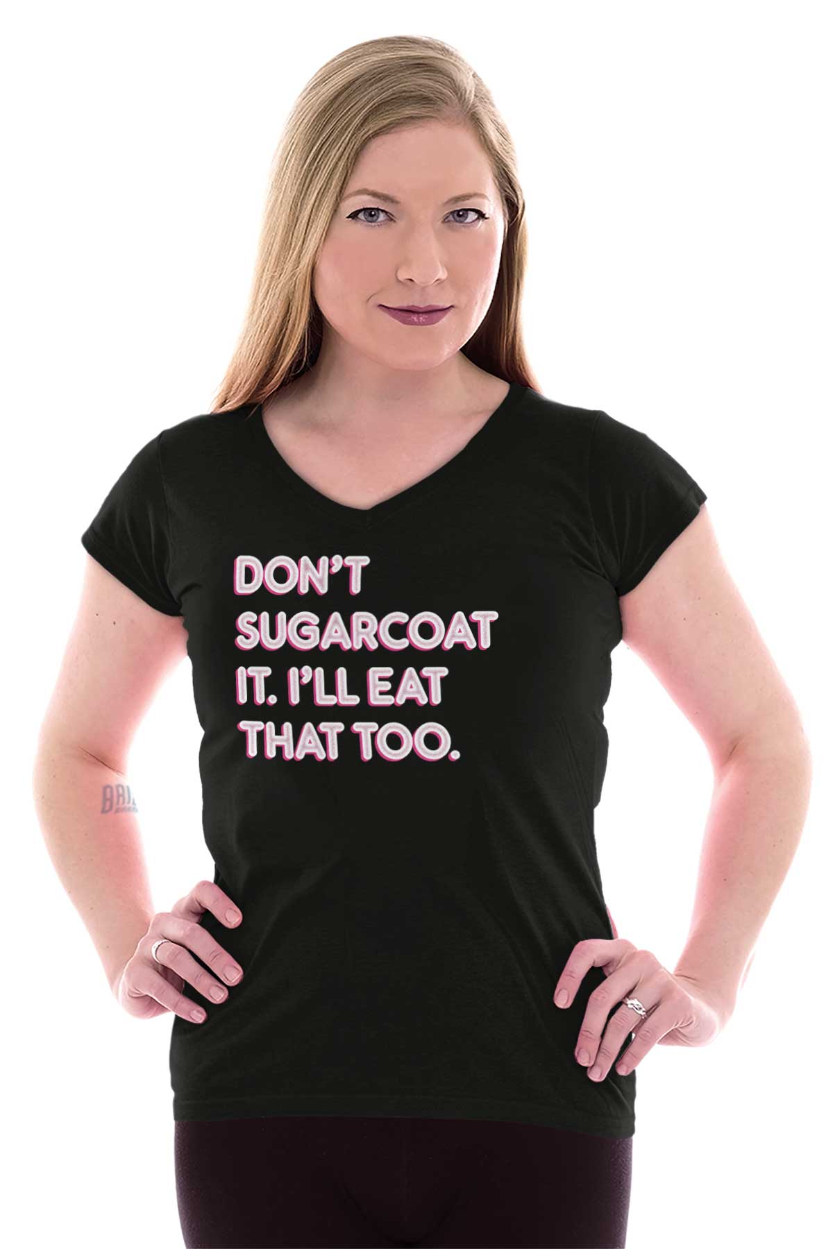 Dont Sugarcoat It Ill Eat That Sweet Tooth Womens Juniors Petite V-Neck ...