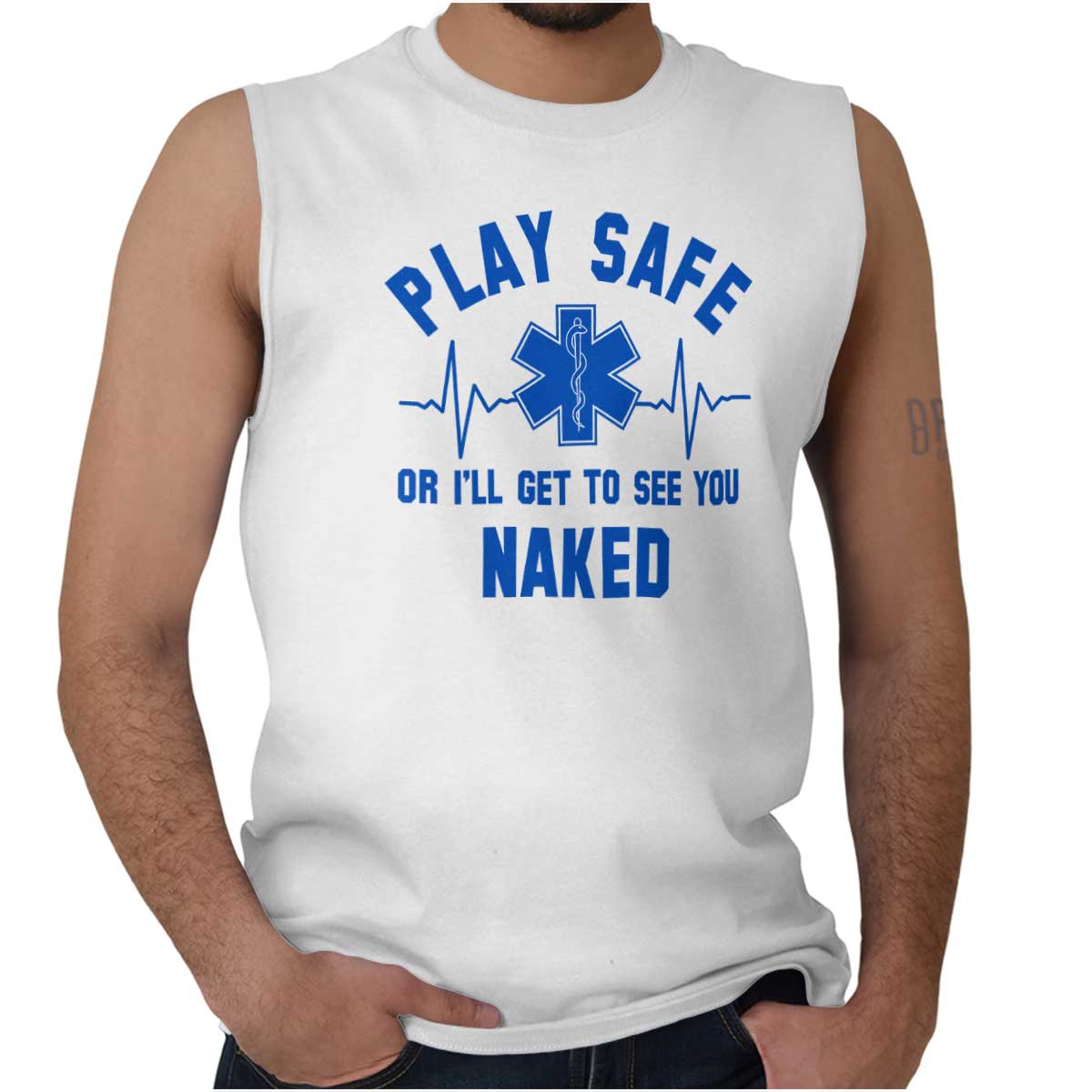 Play Safe Ill Get To See You Naked Funny Emt Adult Sleeveless Crewneck 