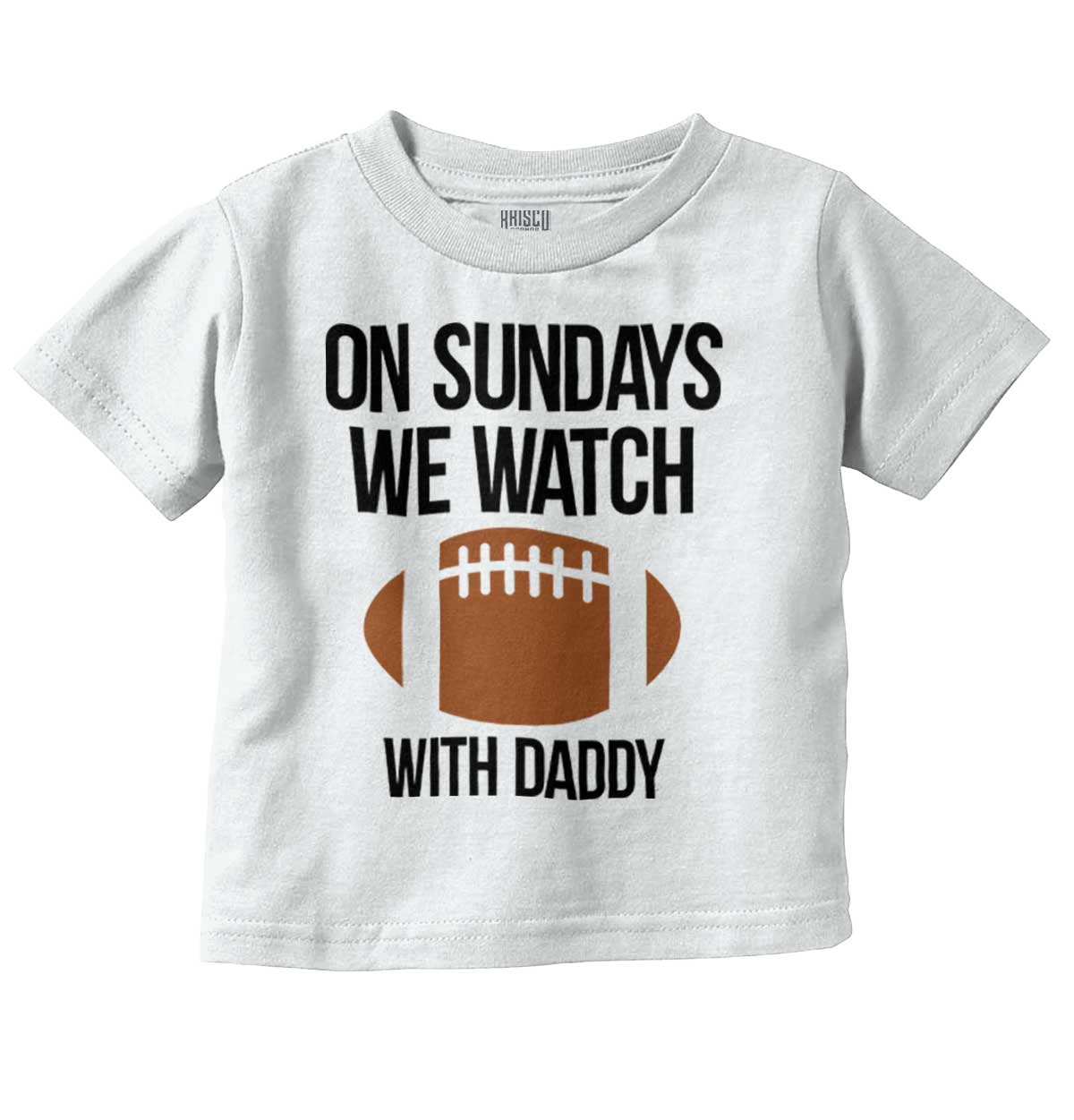 Sundays We Watch Football With Dad Father Day Unisex Toddler Kids Youth ...