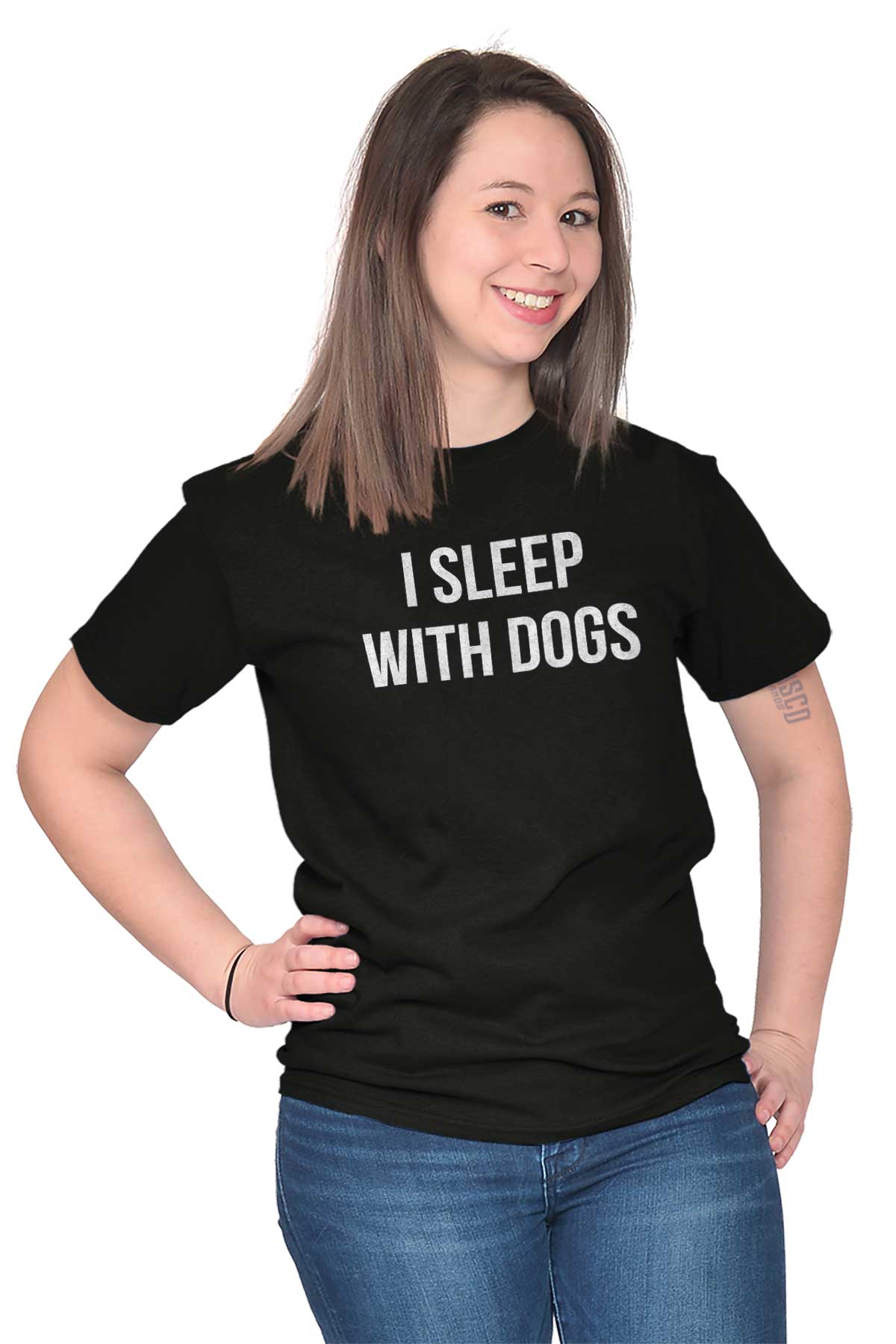 I Sleep With Dogs Pet Funny Puppy Owner Gift Womens or Mens Crewneck T ...
